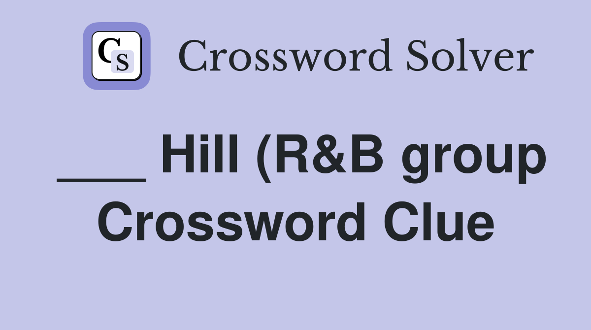 Hill (R B group) Crossword Clue Answers Crossword Solver Hill (R B group) Crossword Clue Answers Crossword Solver