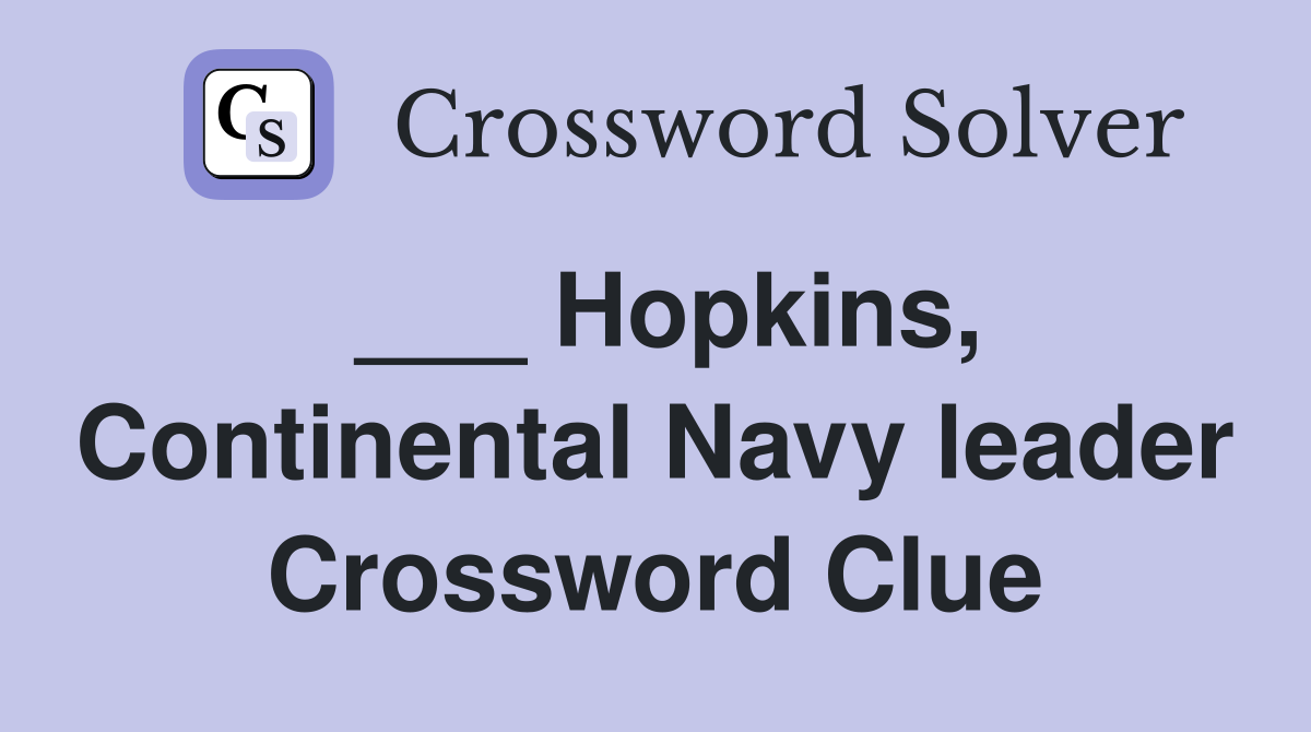 ___ Hopkins, Continental Navy leader Crossword Clue