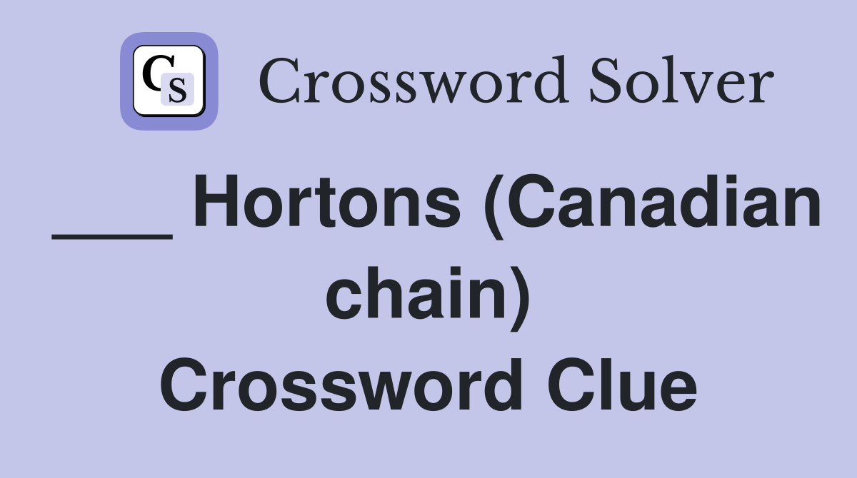 ___ Hortons (Canadian chain) Crossword Clue