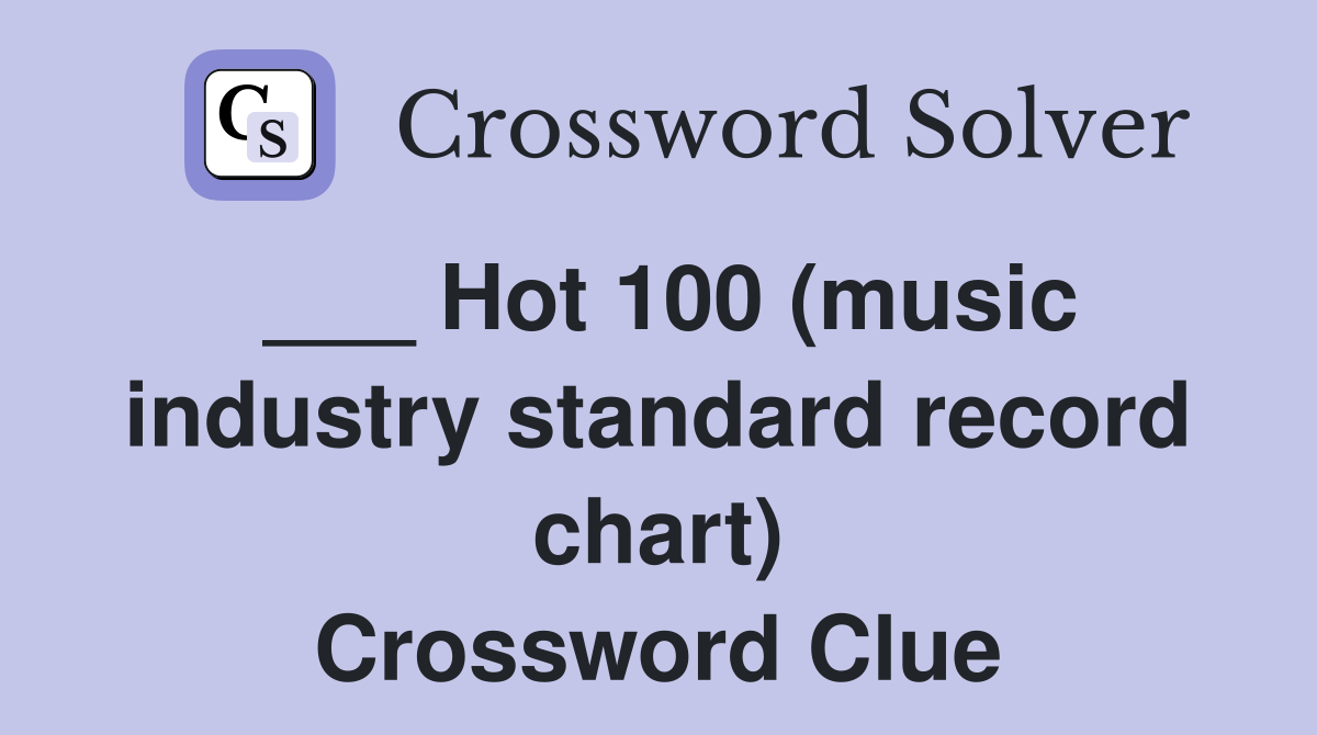 ___ Hot 100 (music industry standard record chart) Crossword Clue