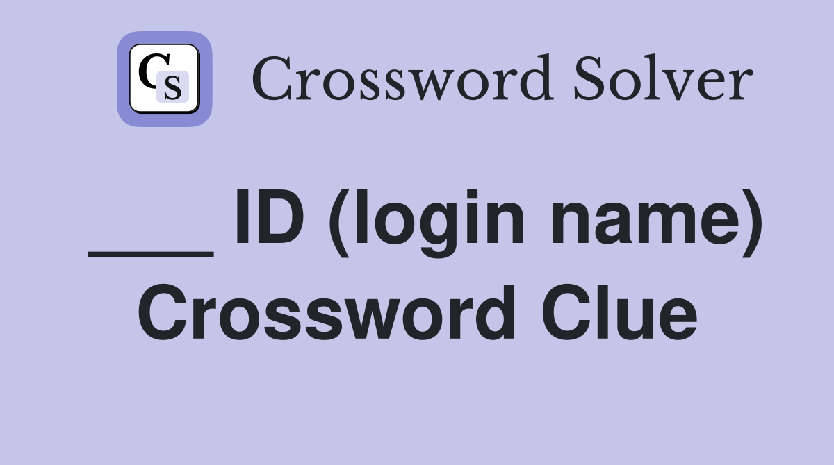 ___ ID (login name) Crossword Clue