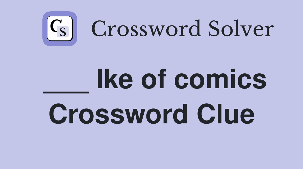 ___ Ike of comics Crossword Clue