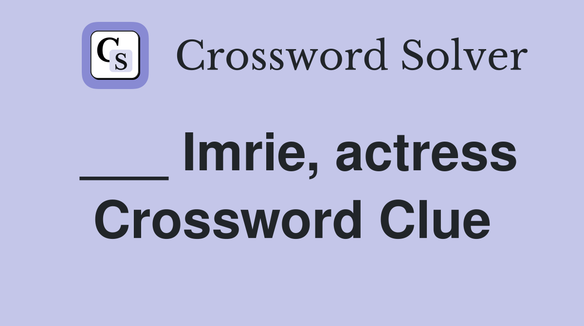 ___ Imrie, actress Crossword Clue