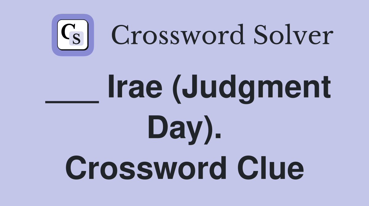 ___ Irae (Judgment Day). Crossword Clue