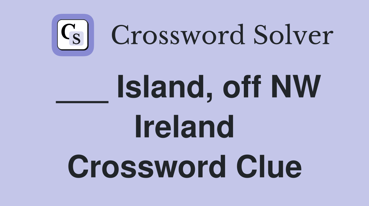 ___ Island, off NW Ireland Crossword Clue