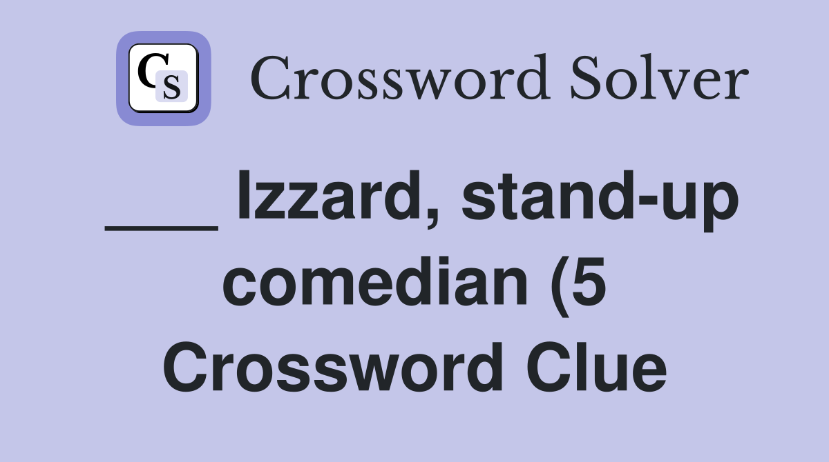 Izzard stand up comedian (5) Crossword Clue Answers Crossword Solver Izzard stand up comedian (5) Crossword Clue Answers Crossword Solver