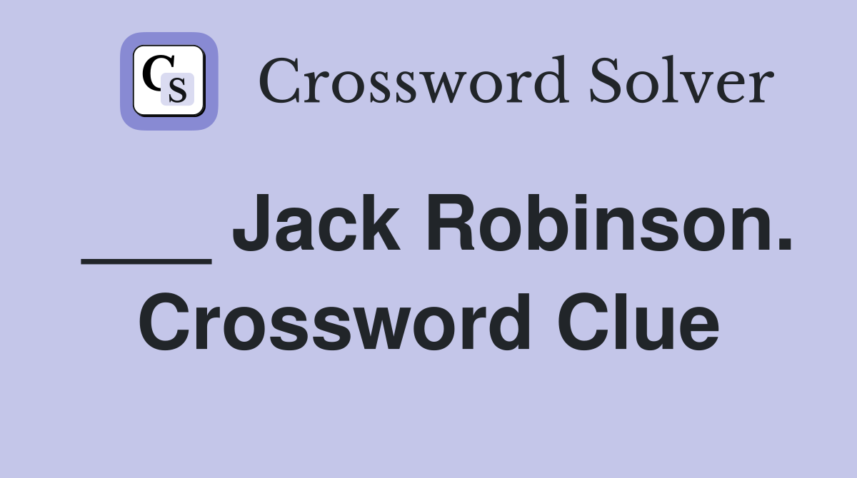 ___ Jack Robinson. Crossword Clue