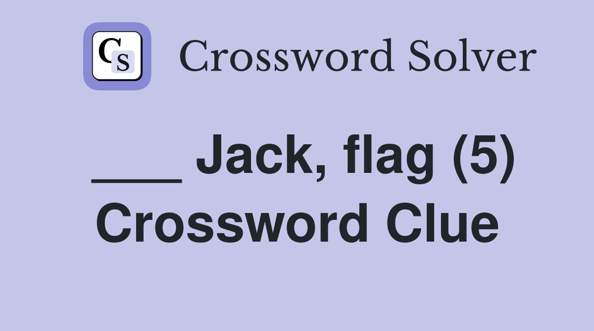 ___ Jack, flag (5) Crossword Clue