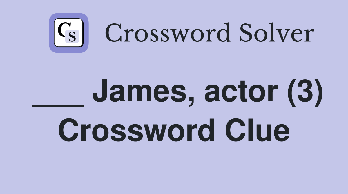 ___ James, actor (3) Crossword Clue