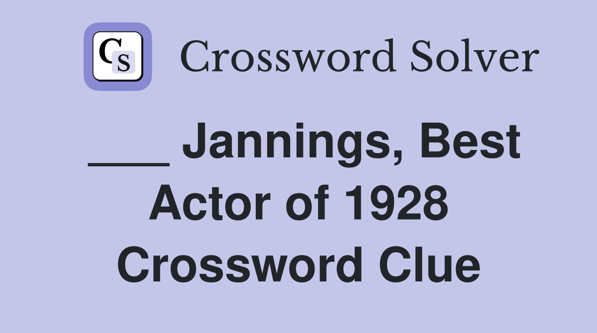 ___ Jannings, Best Actor of 1928 Crossword Clue