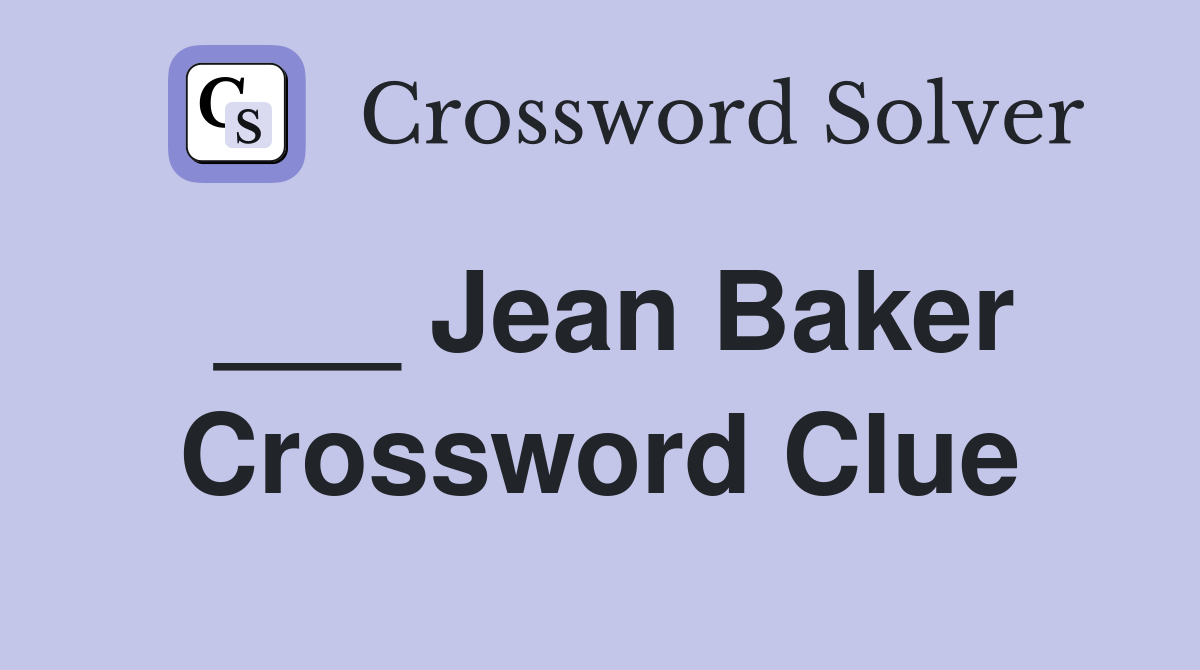 ___ Jean Baker Crossword Clue