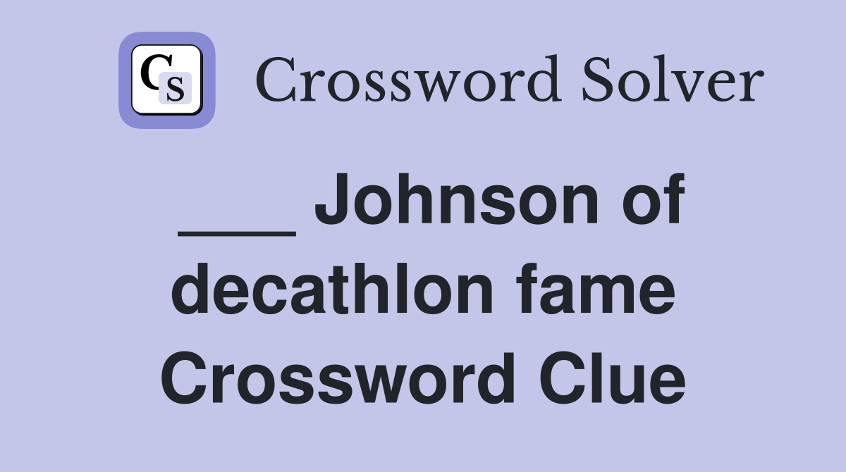 ___ Johnson of decathlon fame Crossword Clue