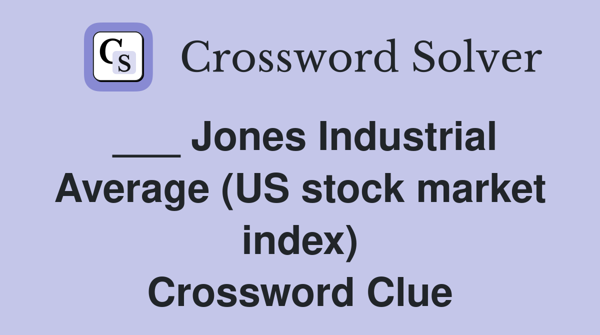 ___ Jones Industrial Average (US stock market index) Crossword Clue