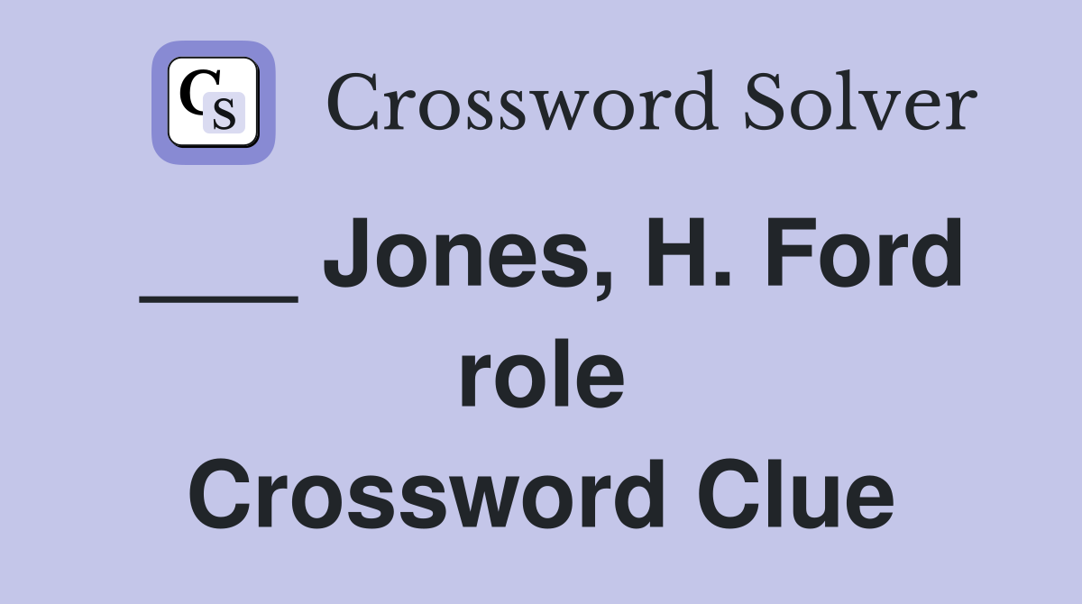 ___ Jones, H. Ford role Crossword Clue
