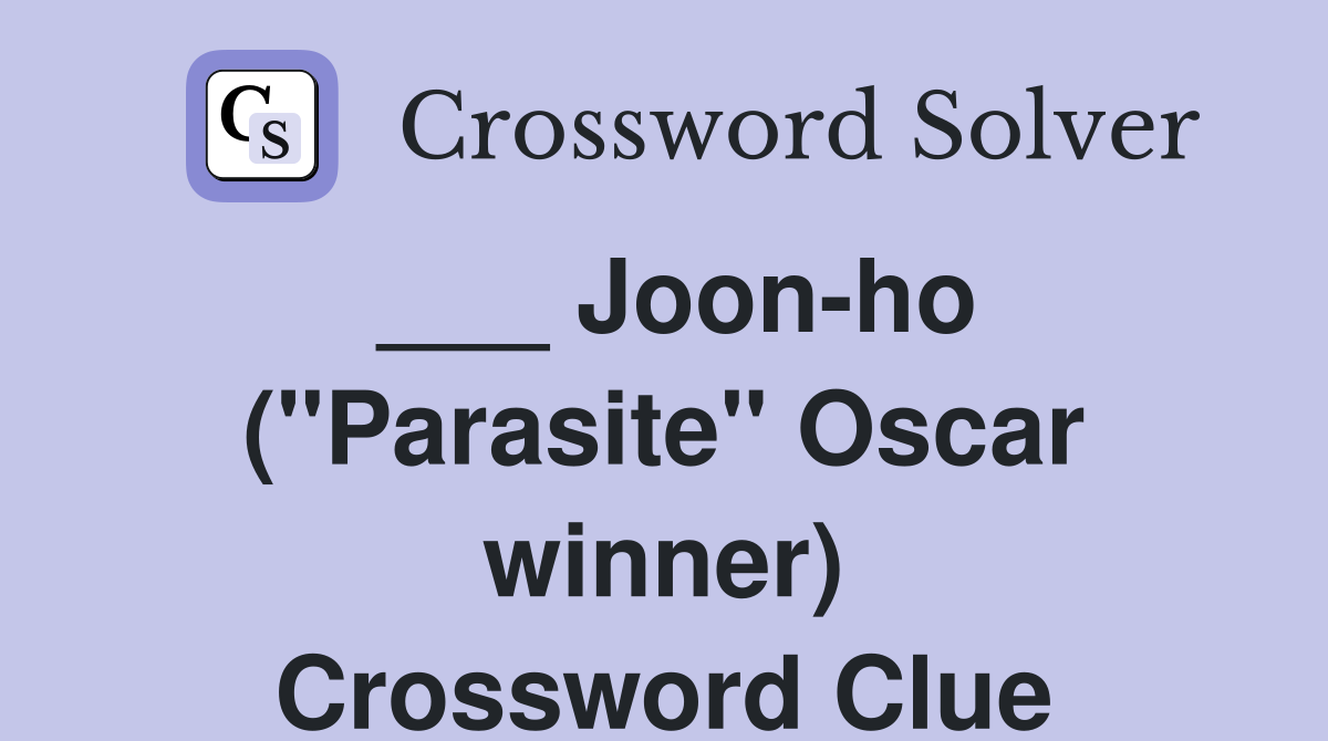 ___ Joon-ho ("Parasite" Oscar winner) Crossword Clue