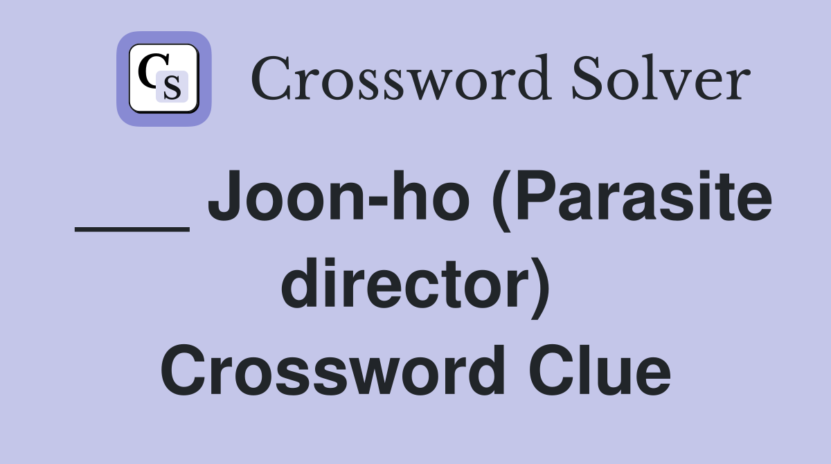 ___ Joon-ho (Parasite director) Crossword Clue