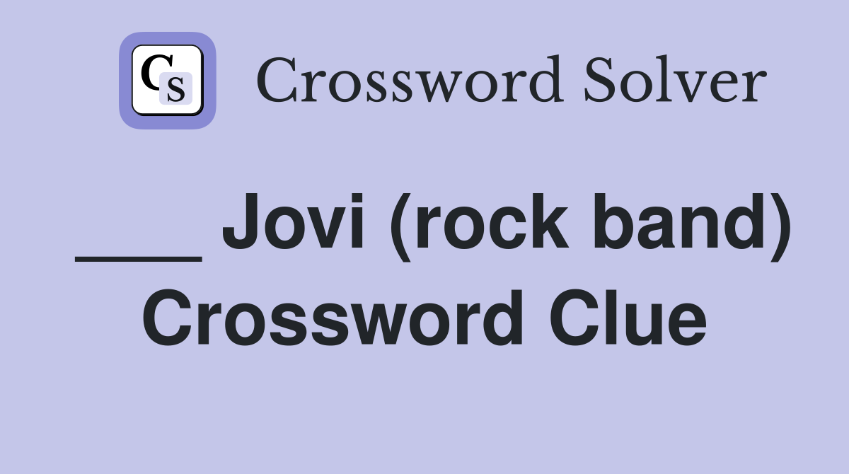 ___ Jovi (rock band) Crossword Clue