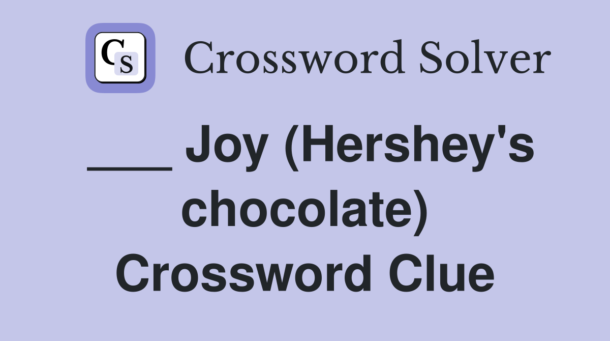 ___ Joy (Hershey's chocolate) Crossword Clue