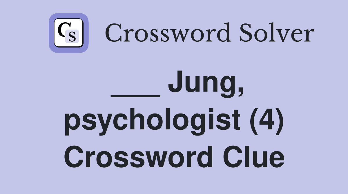 ___ Jung, psychologist (4) Crossword Clue