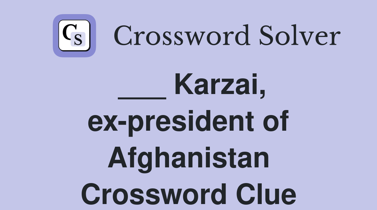 ___ Karzai, ex-president of Afghanistan Crossword Clue