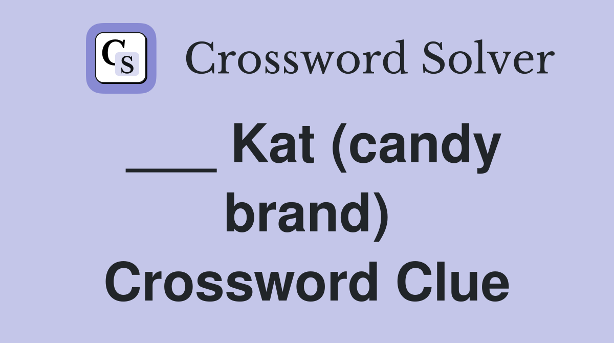 ___ Kat (candy brand) Crossword Clue