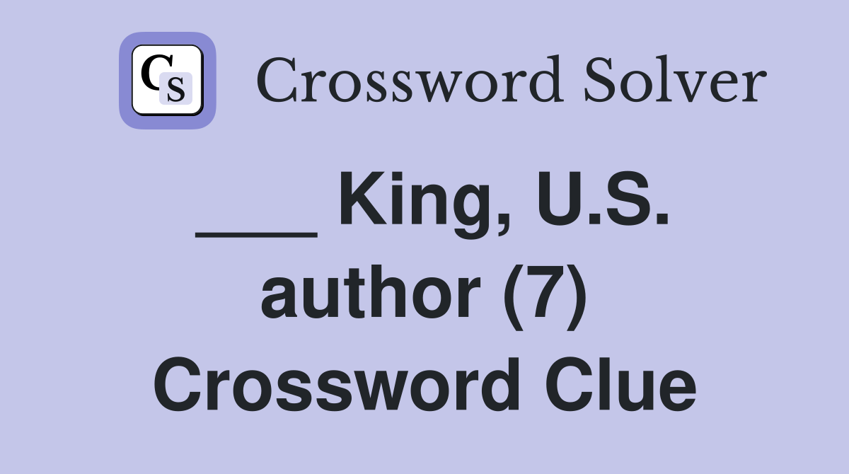 ___ King, U.S. author (7) Crossword Clue