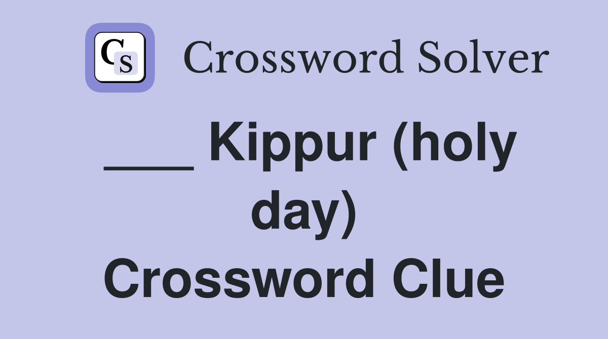 ___ Kippur (holy day) Crossword Clue