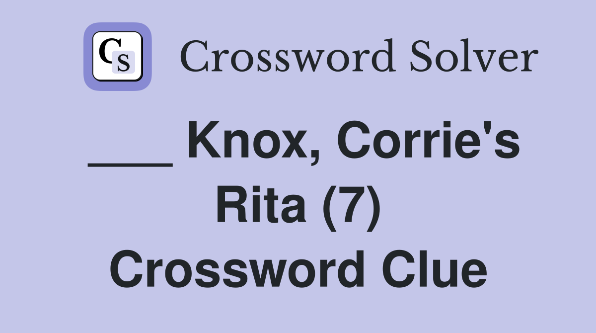 ___ Knox, Corrie's Rita (7) Crossword Clue