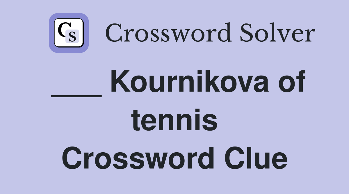 ___ Kournikova of tennis Crossword Clue