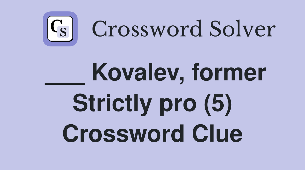 ___ Kovalev, former Strictly pro (5) Crossword Clue