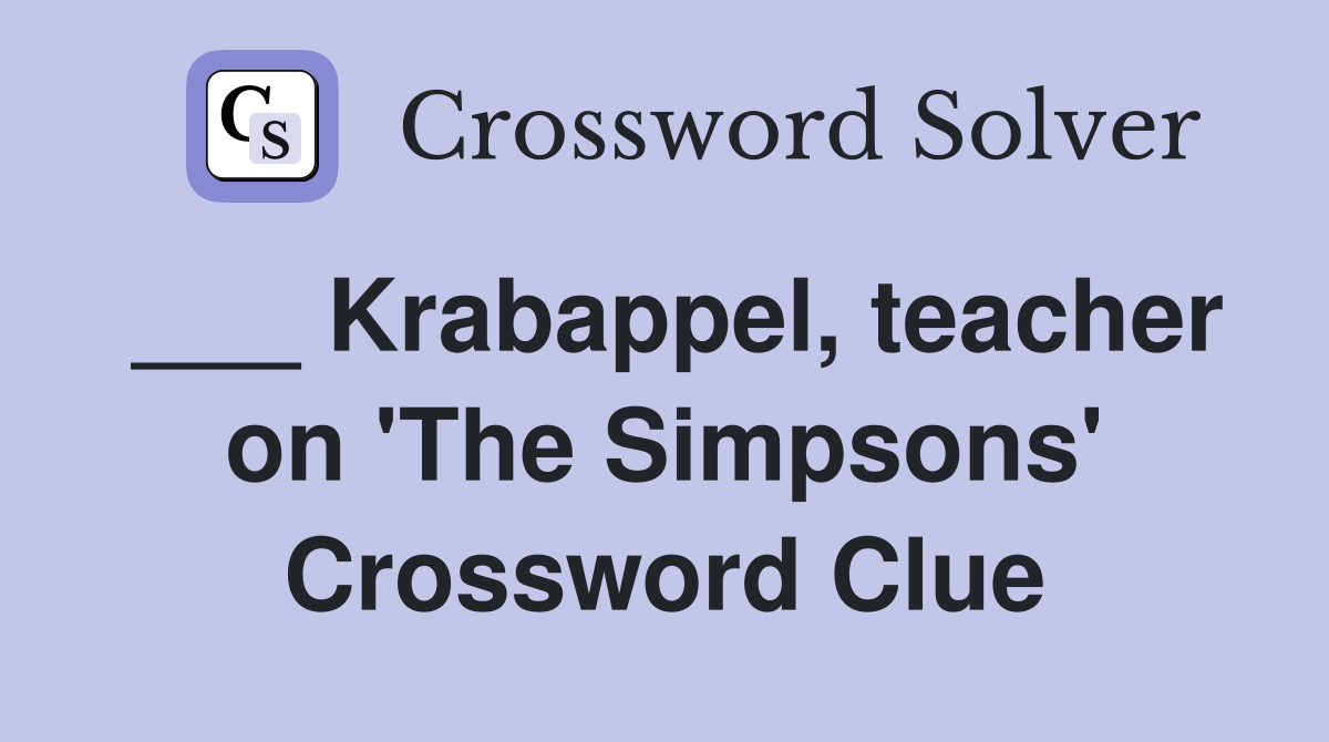 ___ Krabappel, teacher on 'The Simpsons' Crossword Clue