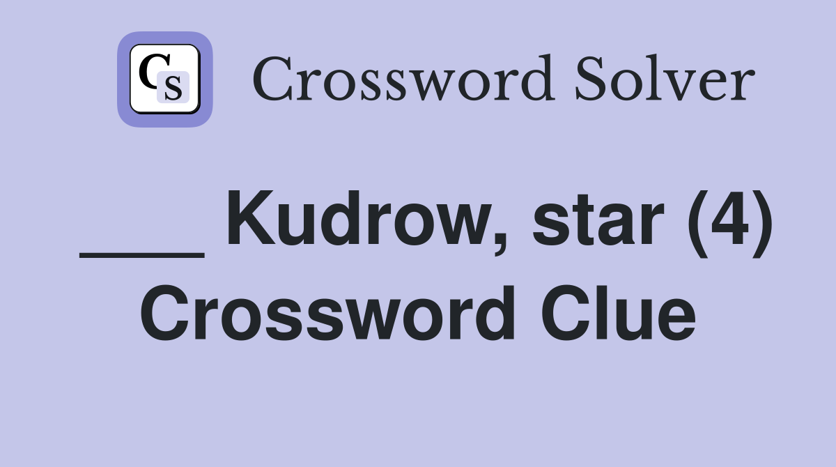 ___ Kudrow, star (4) Crossword Clue