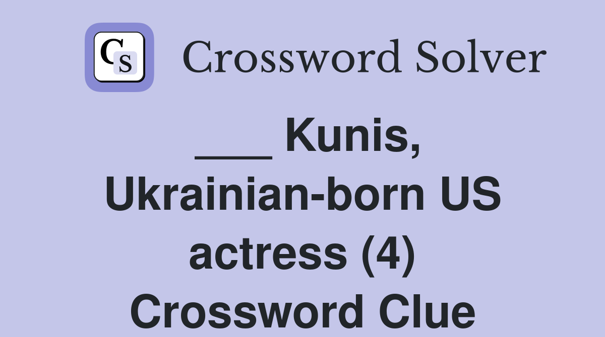 ___ Kunis, Ukrainian-born US actress (4) Crossword Clue