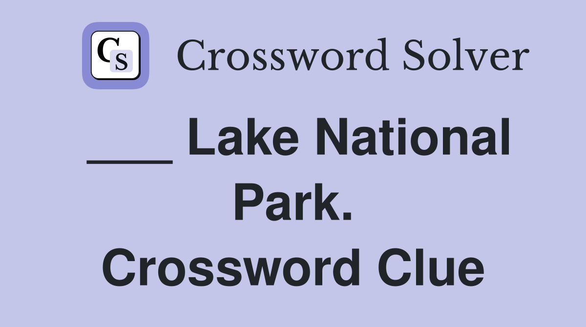 ___ Lake National Park. Crossword Clue