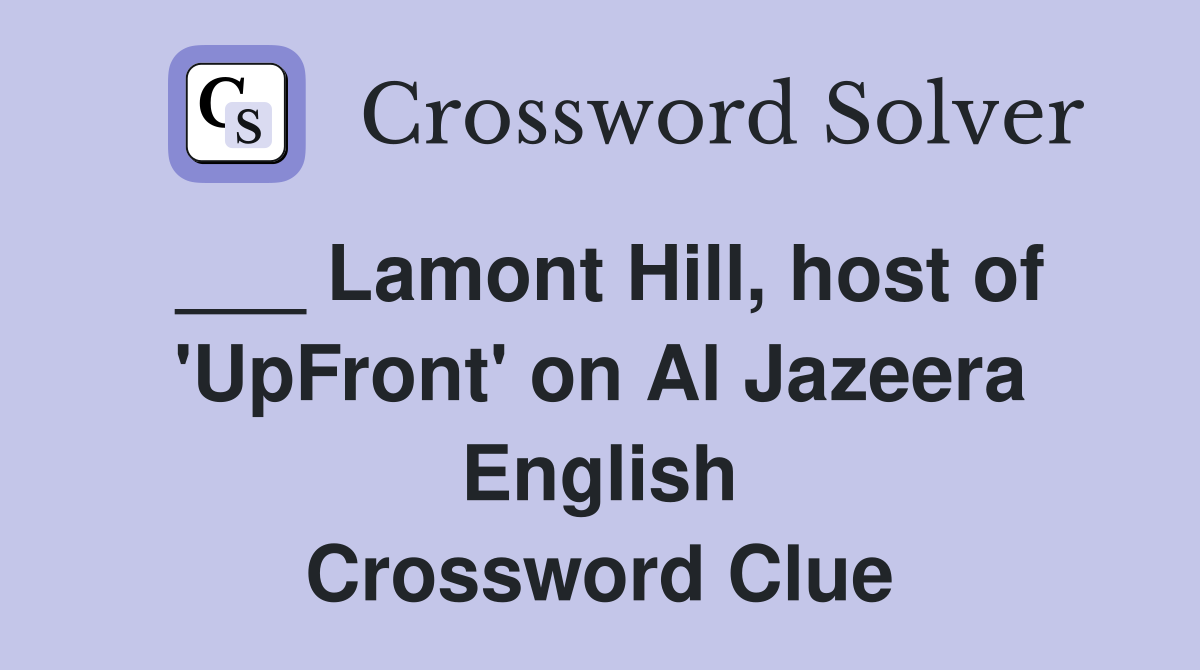 ___ Lamont Hill, host of 'UpFront' on Al Jazeera English Crossword Clue