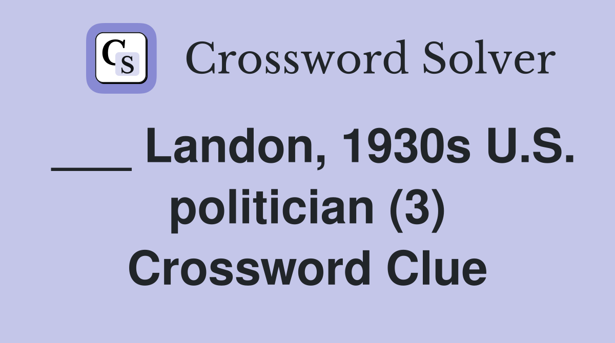 ___ Landon, 1930s U.S. politician (3) Crossword Clue