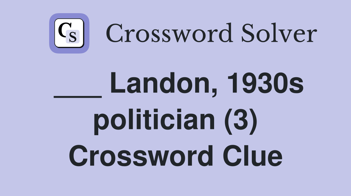 ___ Landon, 1930s politician (3) Crossword Clue