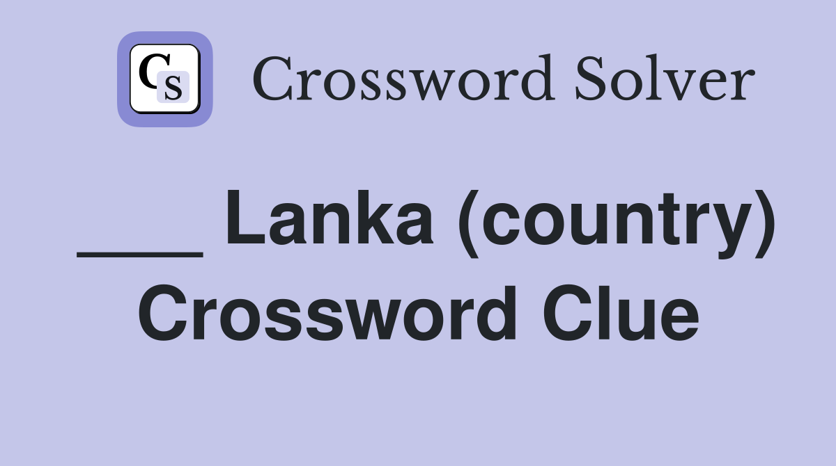 ___ Lanka (country) Crossword Clue