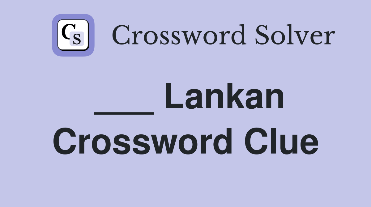 ___ Lankan Crossword Clue