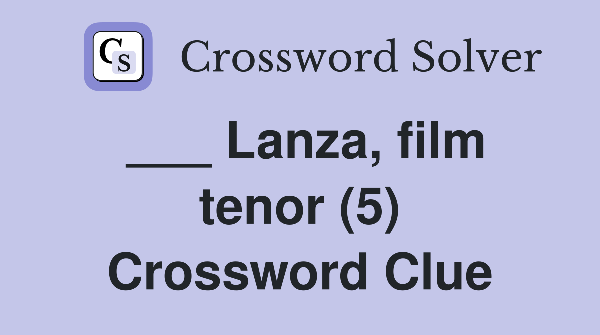___ Lanza, film tenor (5) Crossword Clue