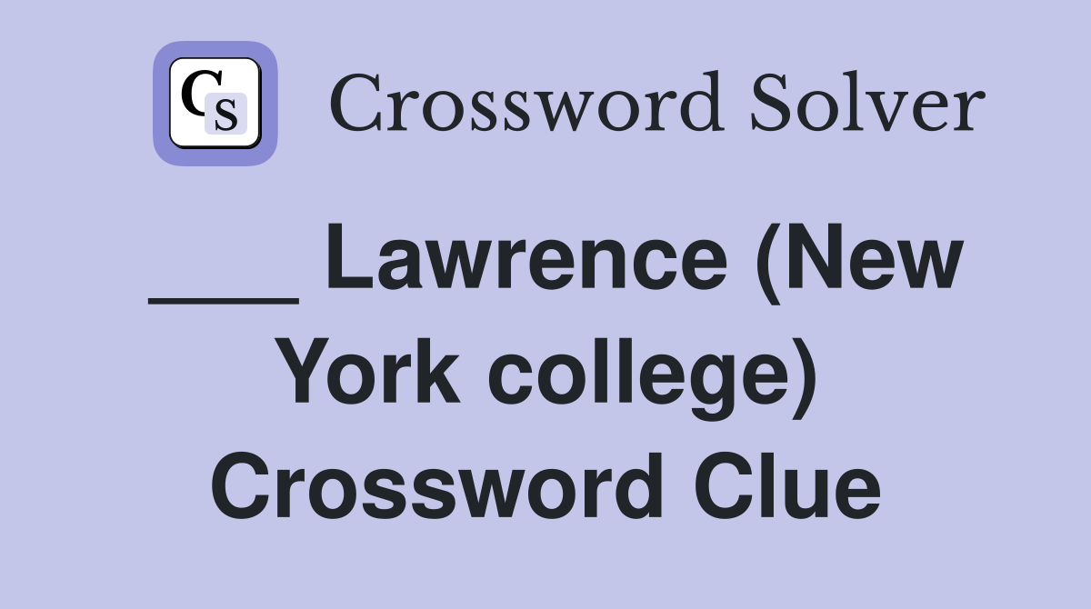___ Lawrence (New York college) Crossword Clue