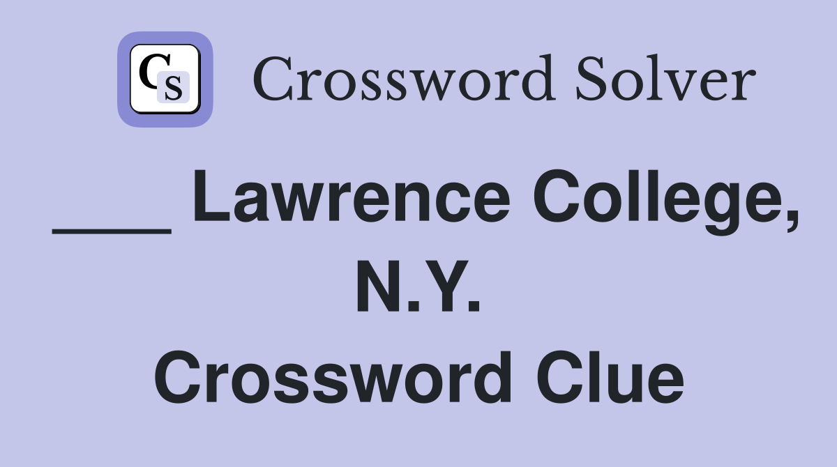 ___ Lawrence College, N.Y. Crossword Clue