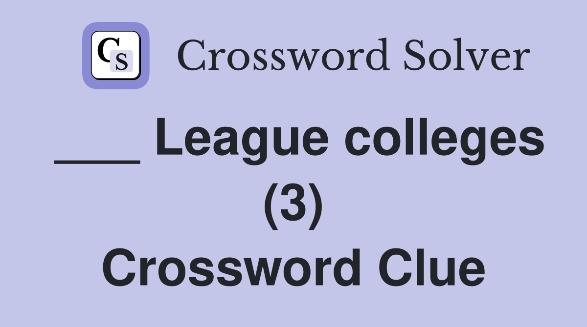 ___ League colleges (3) Crossword Clue
