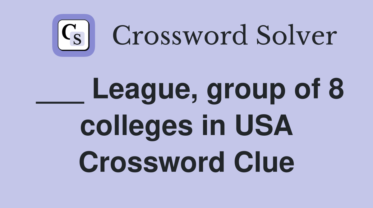 ___ League, group of 8 colleges in USA Crossword Clue
