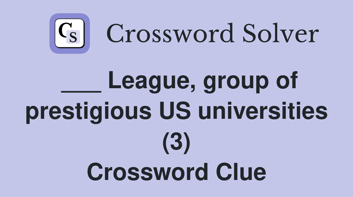 ___ League, group of prestigious US universities (3) Crossword Clue