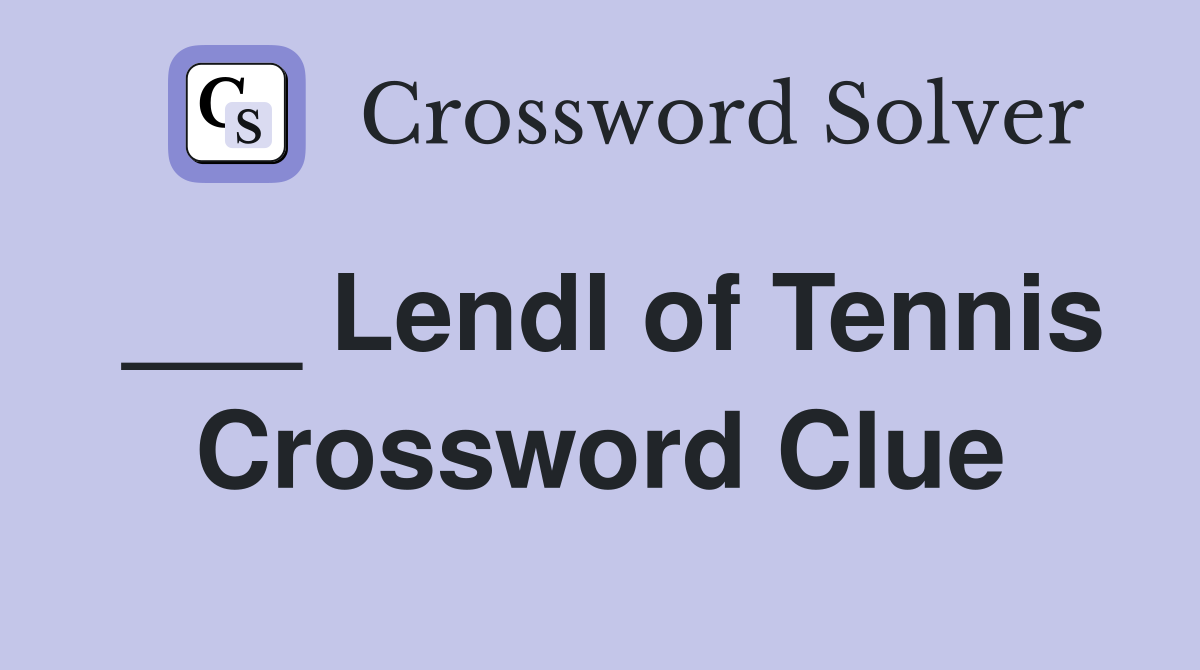 ___ Lendl of Tennis Crossword Clue