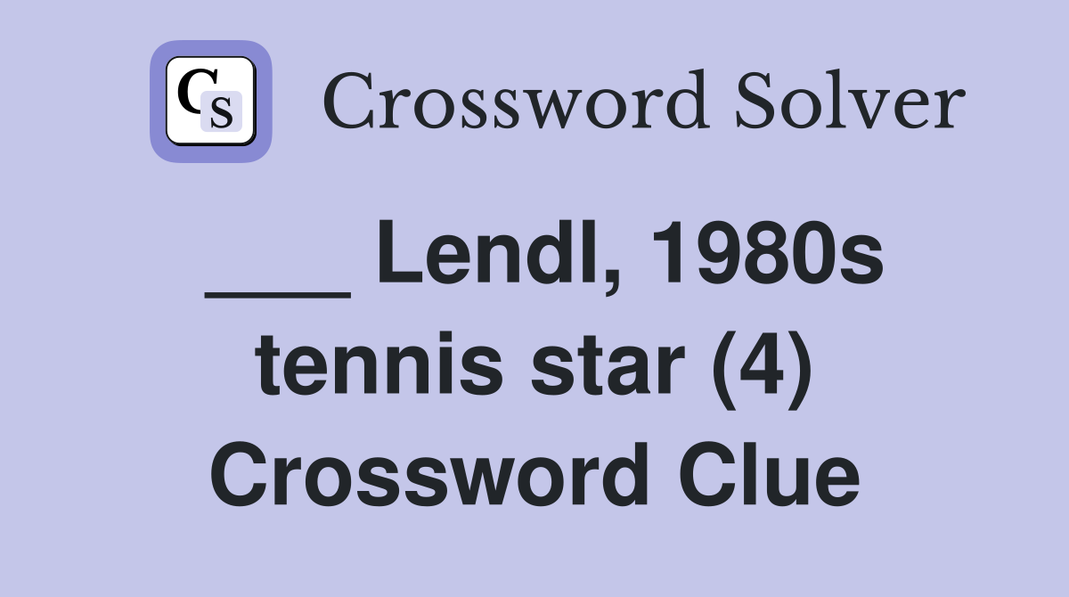 ___ Lendl, 1980s tennis star (4) Crossword Clue