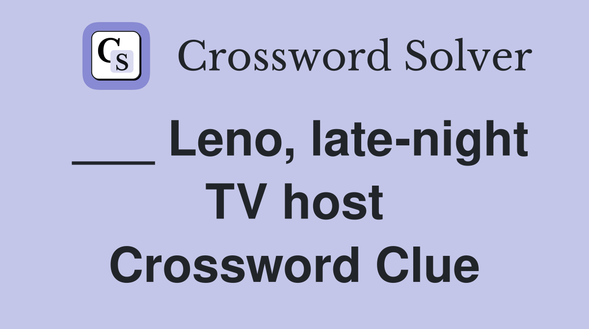 ___ Leno, late-night TV host Crossword Clue