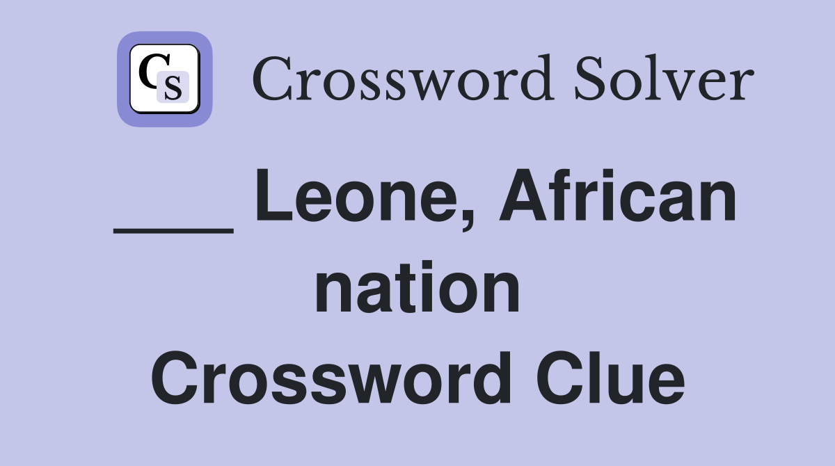 ___ Leone, African nation Crossword Clue