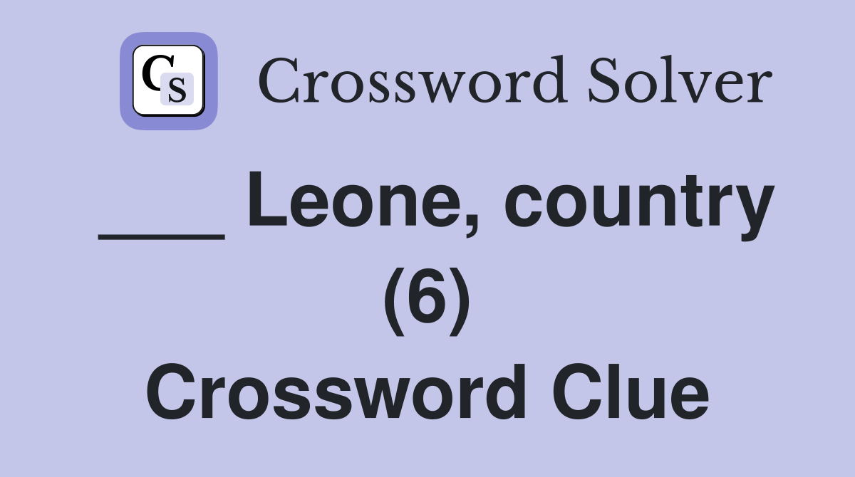 ___ Leone, country (6) Crossword Clue
